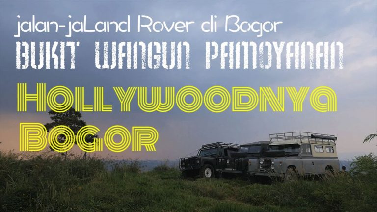 Jalan-jaLand Rover Bukit Wangun Pamoyanan, Hollywoodnya Bogor